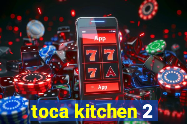 toca kitchen 2